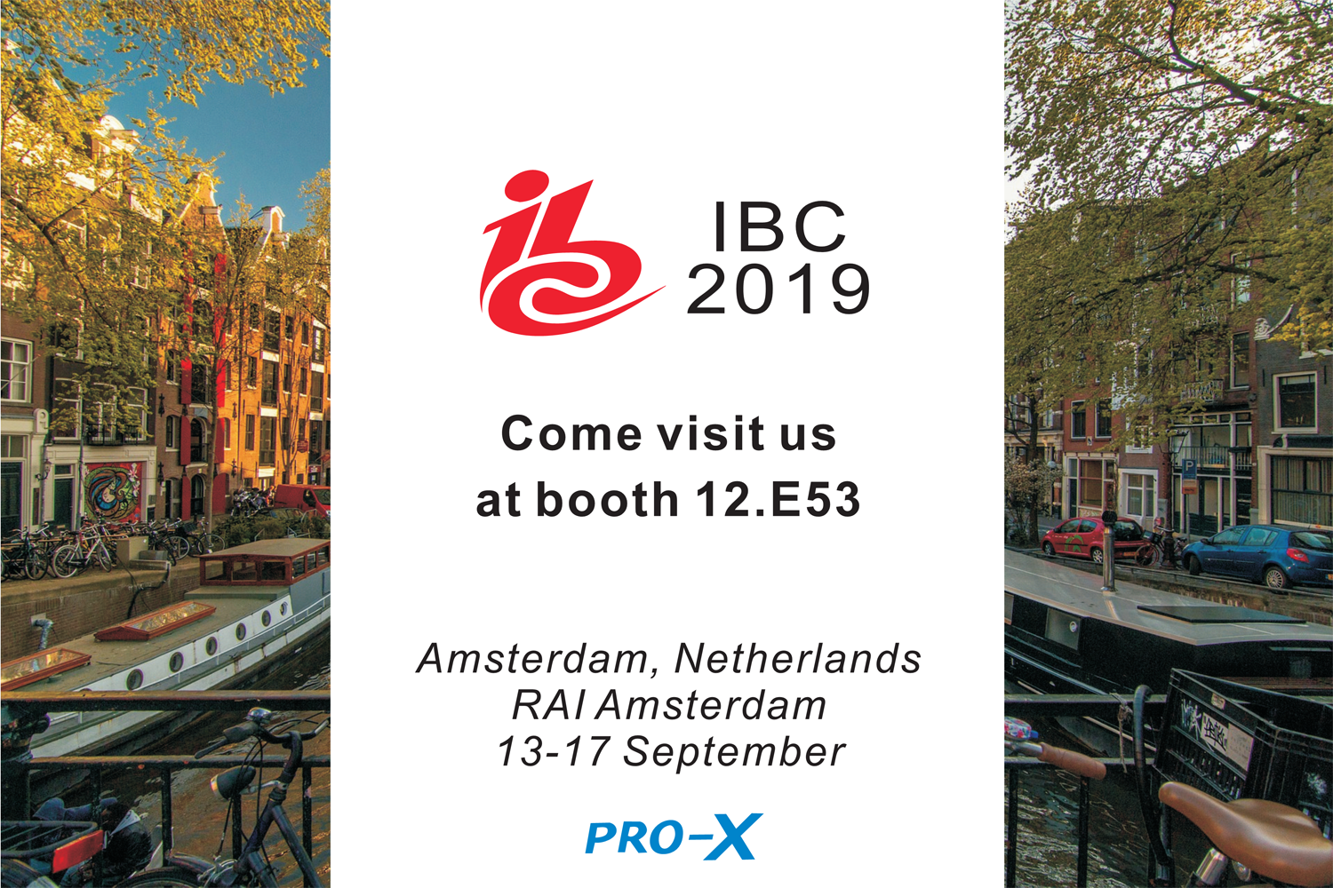 Welcome to IBC2019 PRO-X booth 12.E53